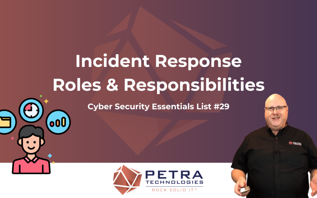 Incident Response Roles and Responsibilities Petra Technologies