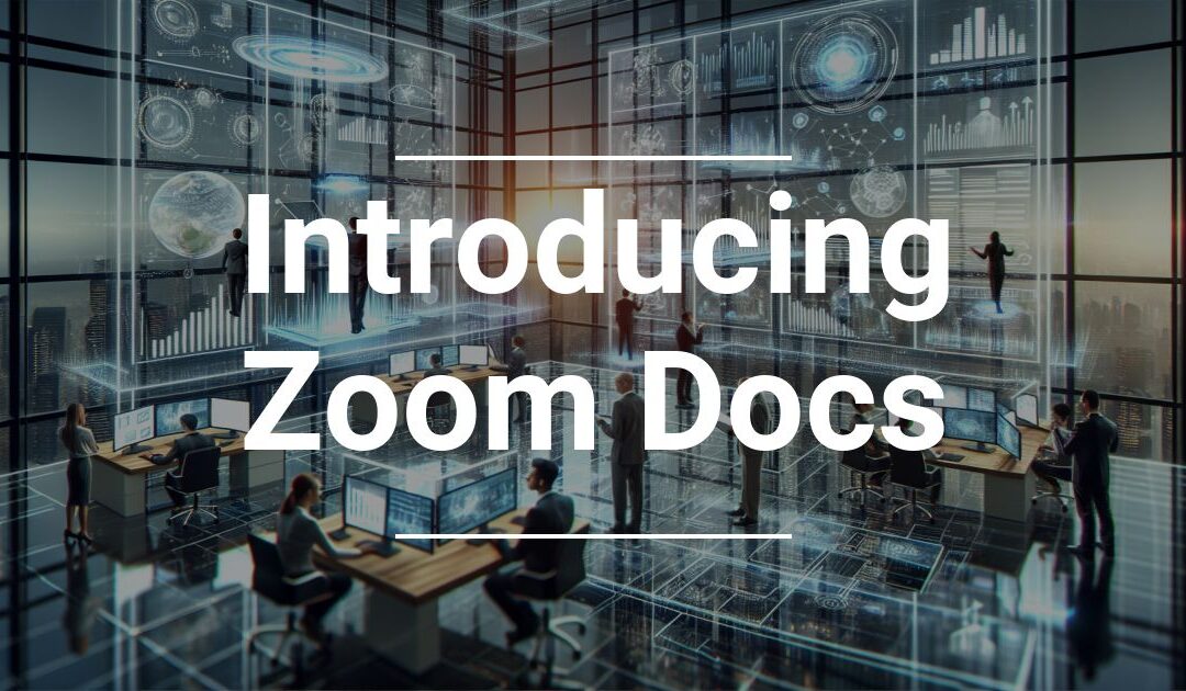 Introducing Zoom Docs